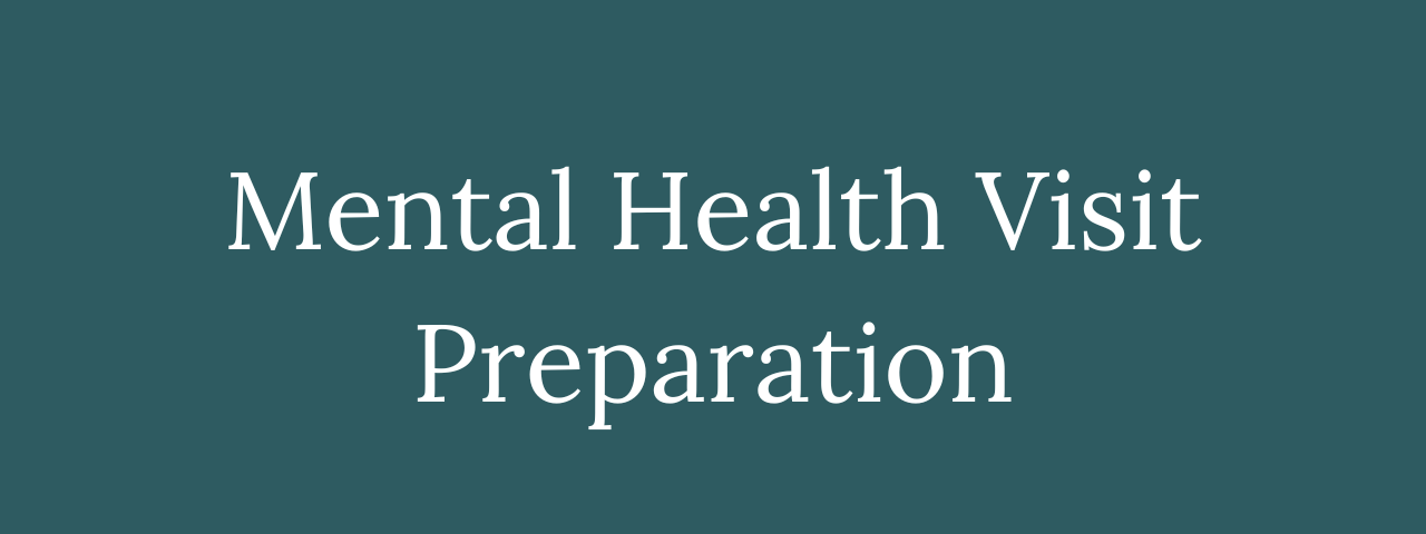 Mental Health Visit Preparation