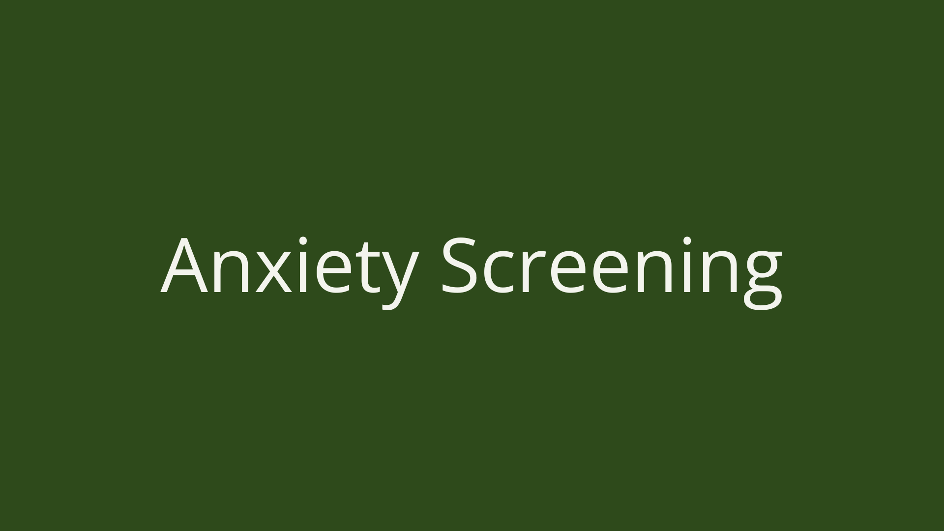 Anxiety Screening