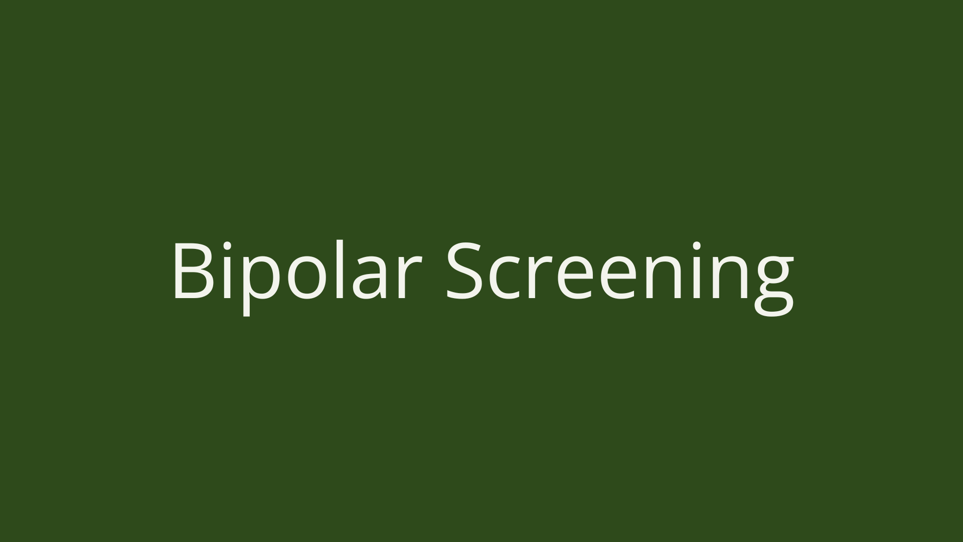 Bipolar Screening