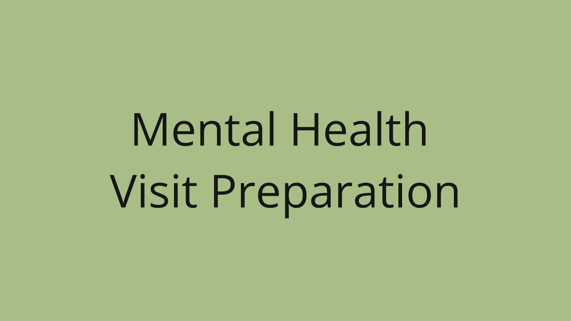 Mental Health Visit Preparation (1)